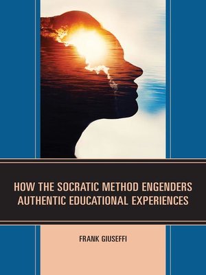 cover image of How the Socratic Method Engenders Authentic Educational Experiences